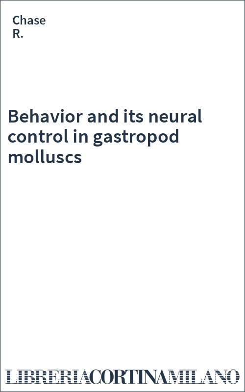 Behavior and its neural control in gastropod molluscs