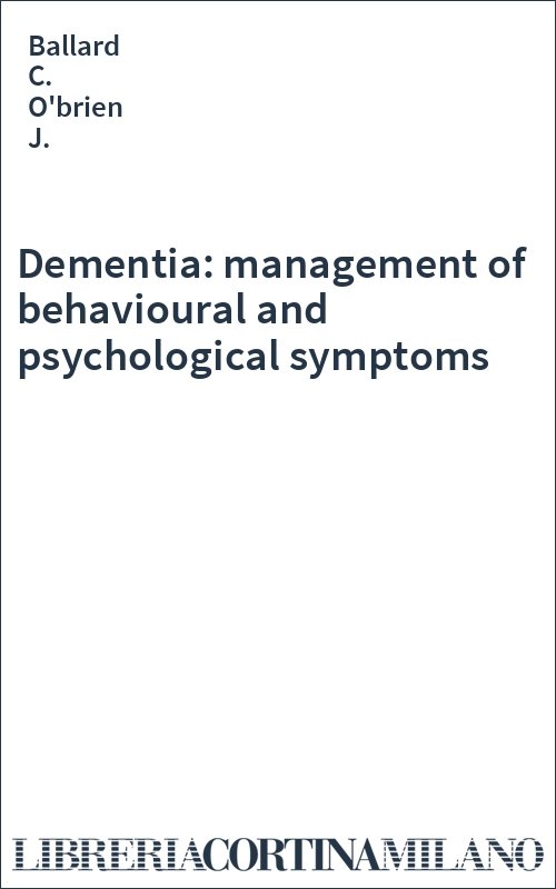 Dementia: management of behavioural and psychological symptoms