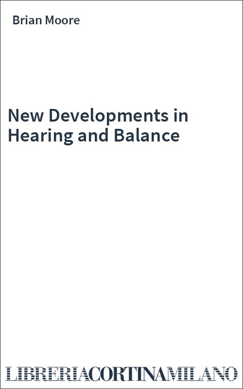 New Developments in Hearing and Balance
