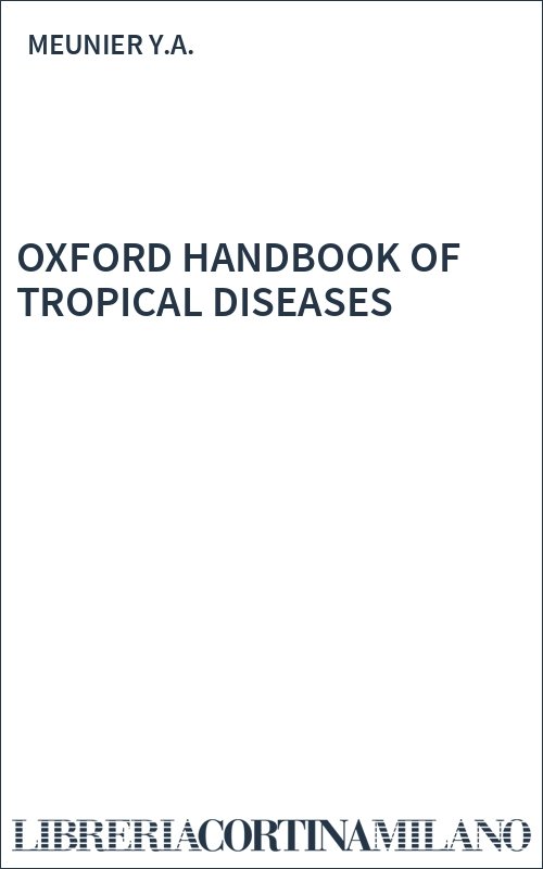 OXFORD HANDBOOK OF TROPICAL DISEASES