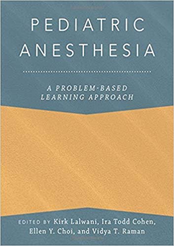 Pediatric Anesthesia: A Problem-Based Learning Approach