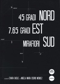 45 gradi Nord, 7.65 gradi Est, Mirafiori Sud