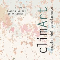 ClimArt. Immagini del cambiamento
