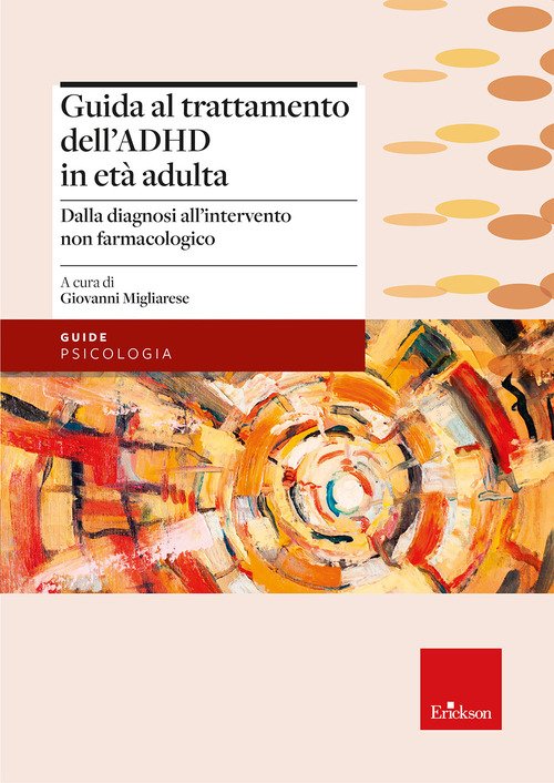 Guida al trattamento dell'ADHD in età adulta. Dalla diagnosi all'intervento non farmacologico