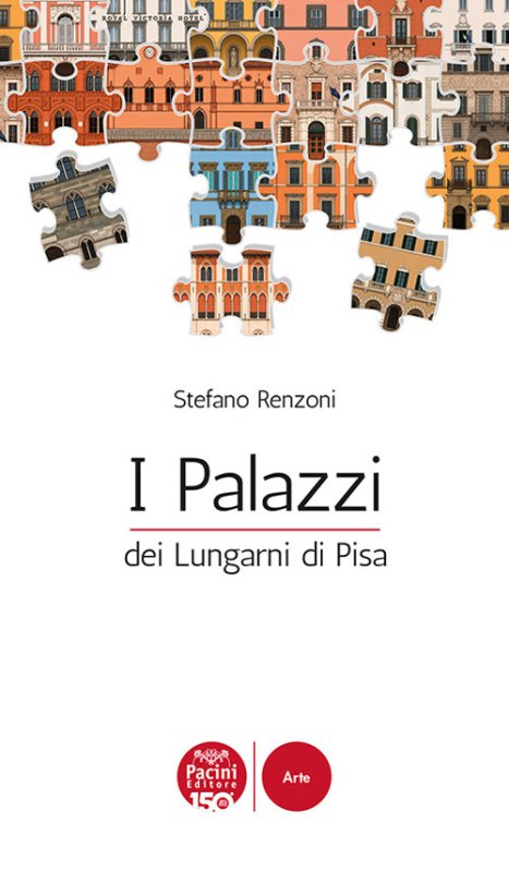 I Palazzi dei Lungarni di Pisa