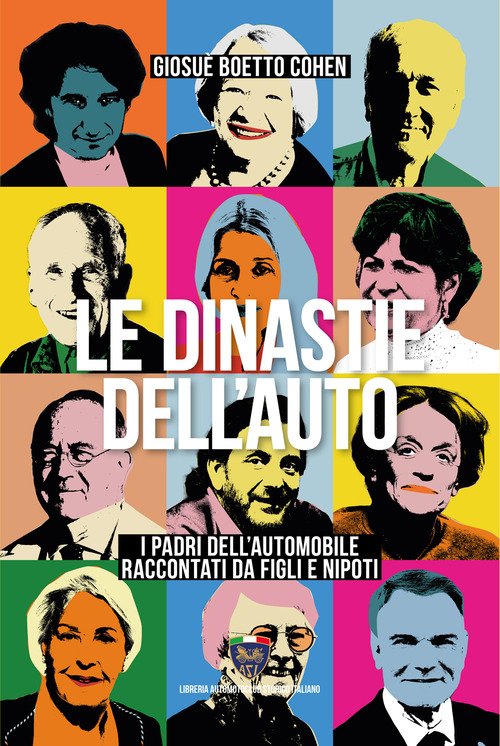 Le dinastie dell'auto. I padri dell'automobile raccontati da figli e nipoti