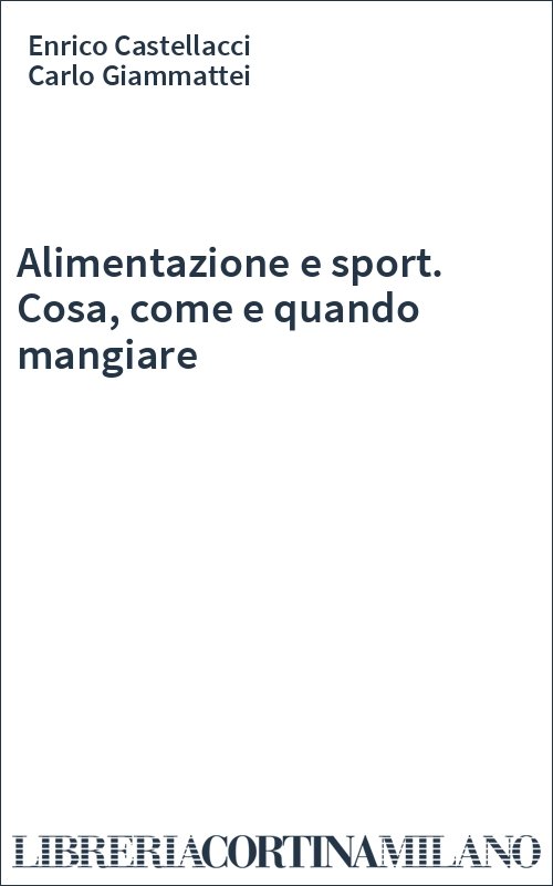 Alimentazione e sport. Cosa, come e quando mangiare