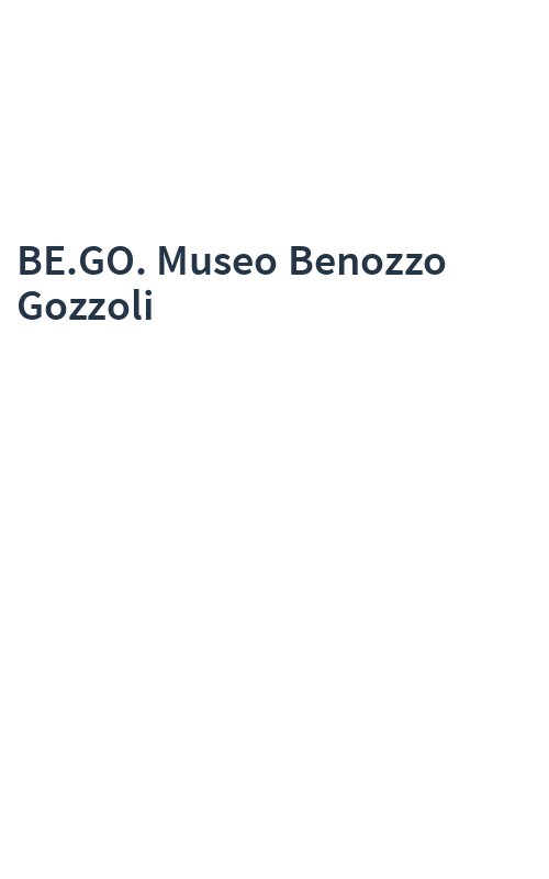 BE.GO. Museo Benozzo Gozzoli