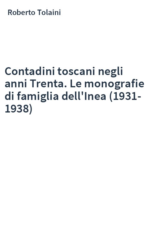 Contadini toscani negli anni Trenta. Le monografie di famiglia dell'Inea (1931-1938)