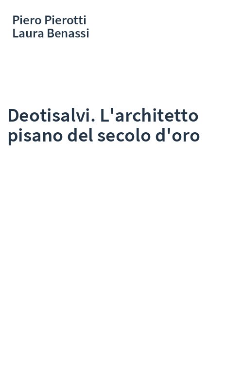 Deotisalvi. L'architetto pisano del secolo d'oro