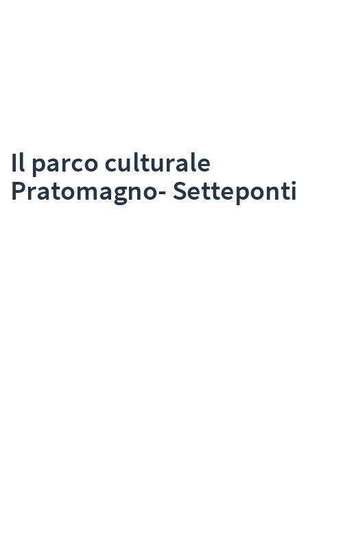 Il parco culturale Pratomagno-Setteponti