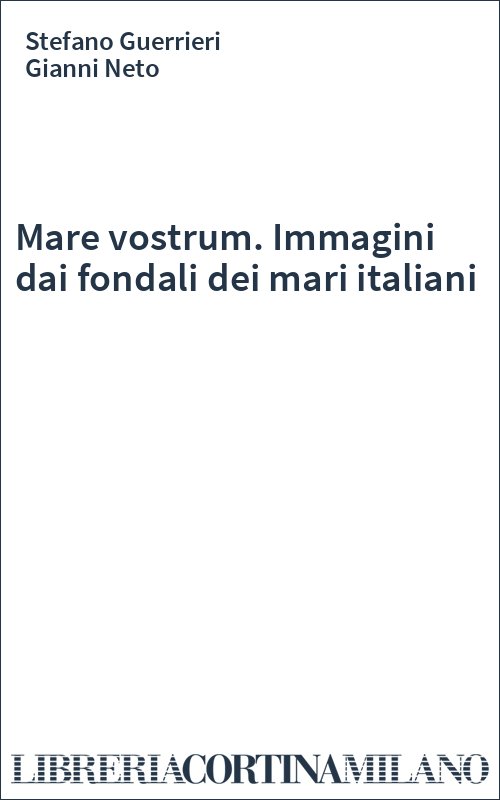 Mare vostrum. Immagini dai fondali dei mari italiani