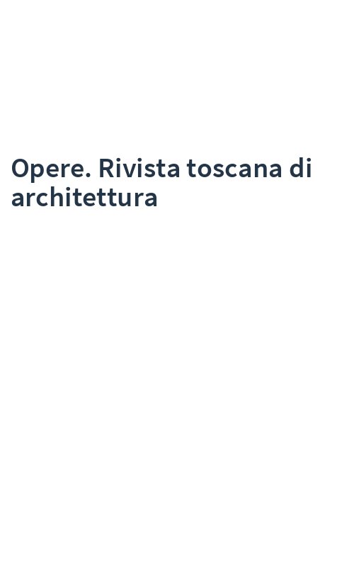 Opere. Rivista toscana di architettura