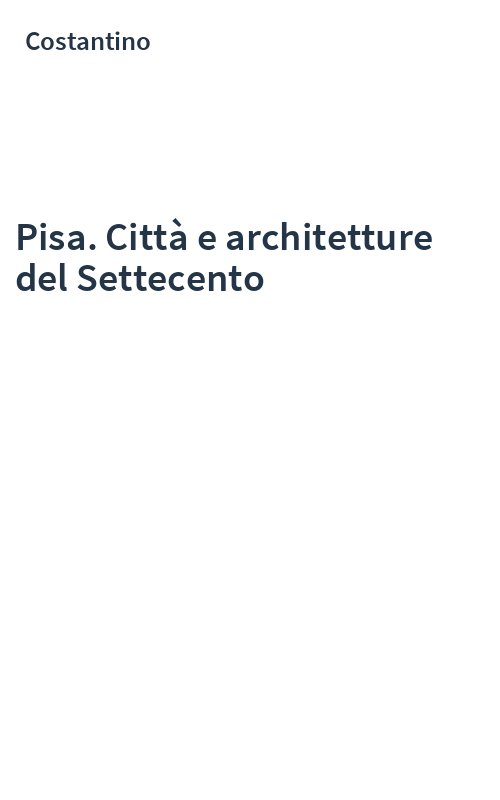 Pisa. Città e architetture del Settecento