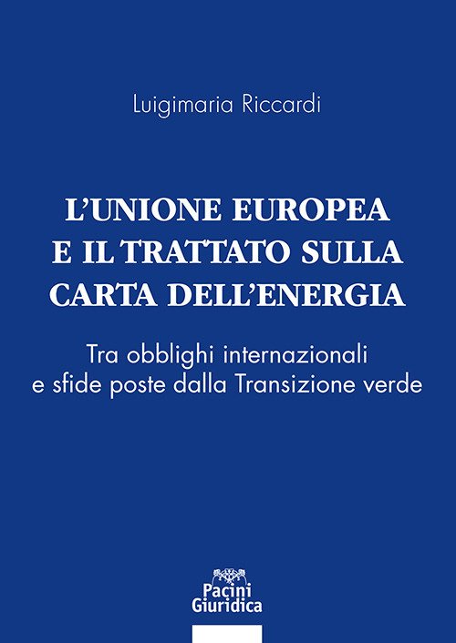 L'Unione Europea e il Trattato sulla Carta dell'Energia. Tra obblighi internazionali e sfide poste dalla Transizione verde