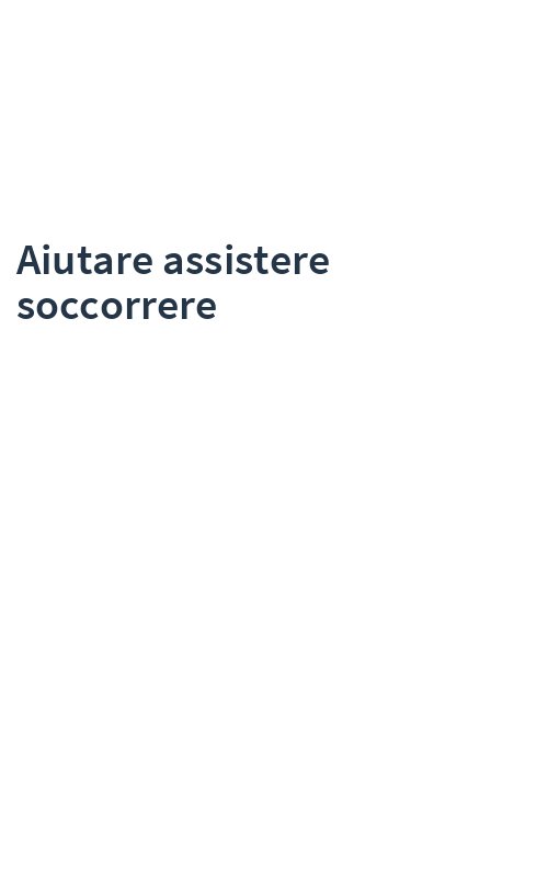 Aiutare assistere soccorrere