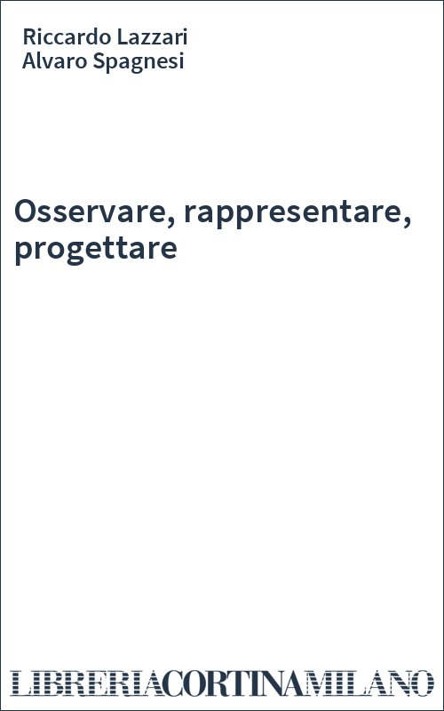 Osservare, rappresentare, progettare