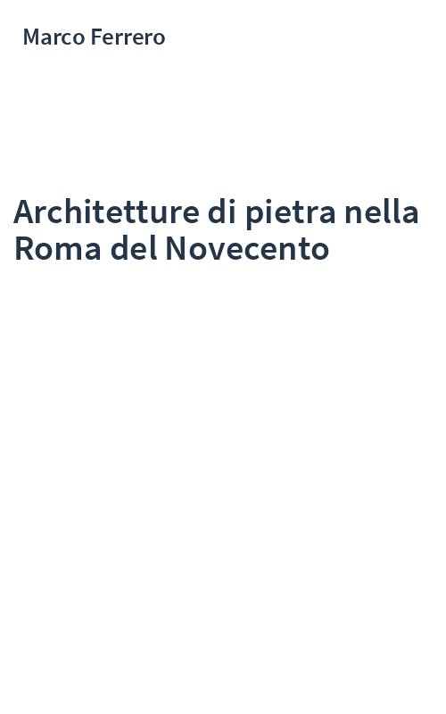 Architetture di pietra nella Roma del Novecento