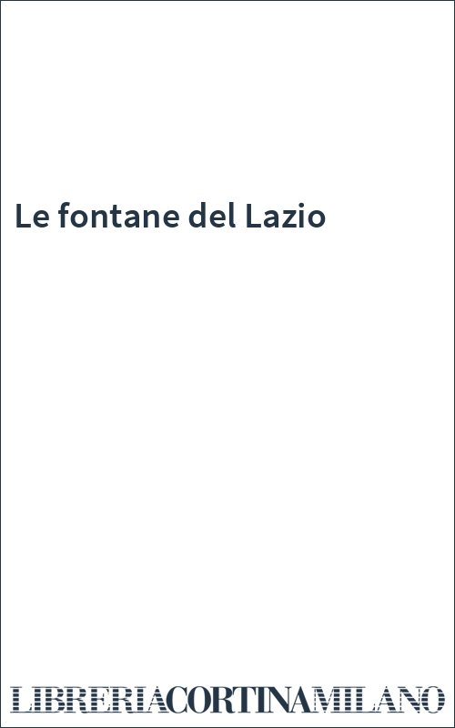 Le fontane del Lazio