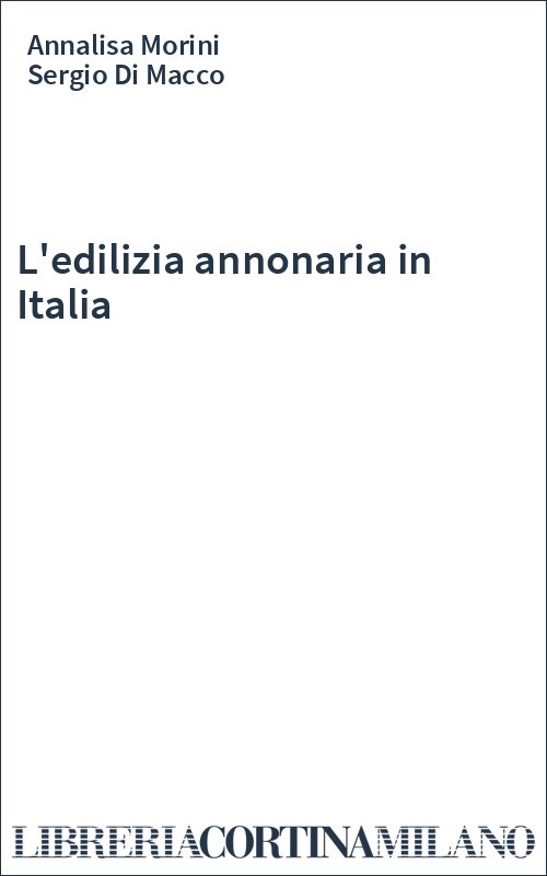 L'edilizia annonaria in Italia