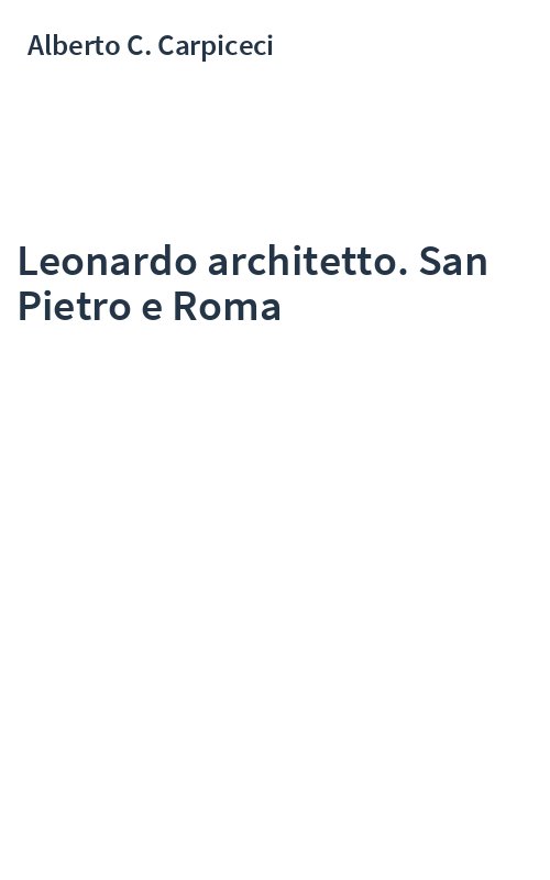 Leonardo architetto. San Pietro e Roma