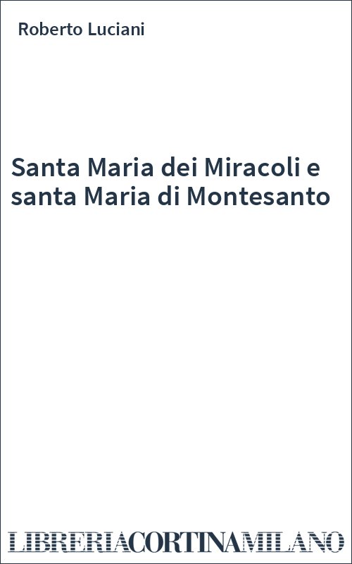 Santa Maria dei Miracoli e santa Maria di Montesanto
