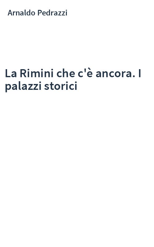 La Rimini che c'è ancora. I palazzi storici