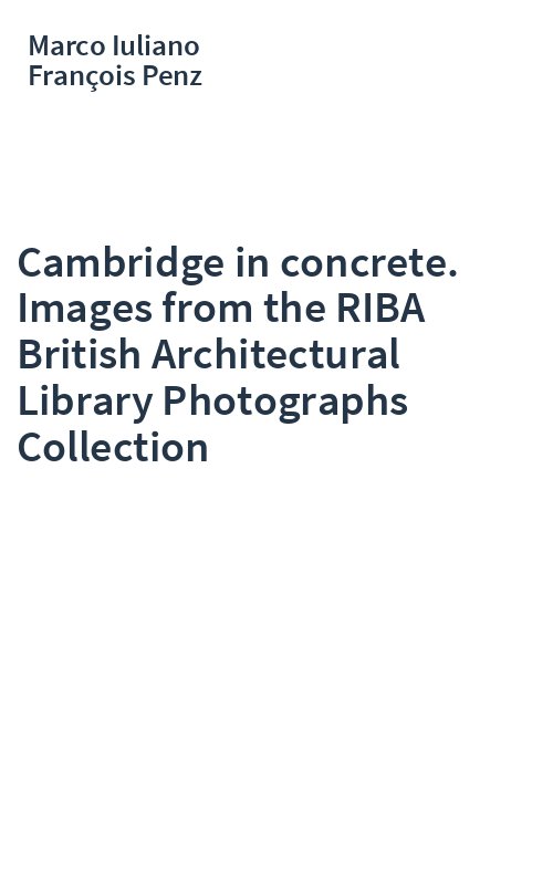Cambridge in concrete. Images from the RIBA British Architectural Library Photographs Collection