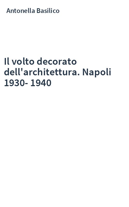 Il volto decorato dell'architettura. Napoli 1930-1940