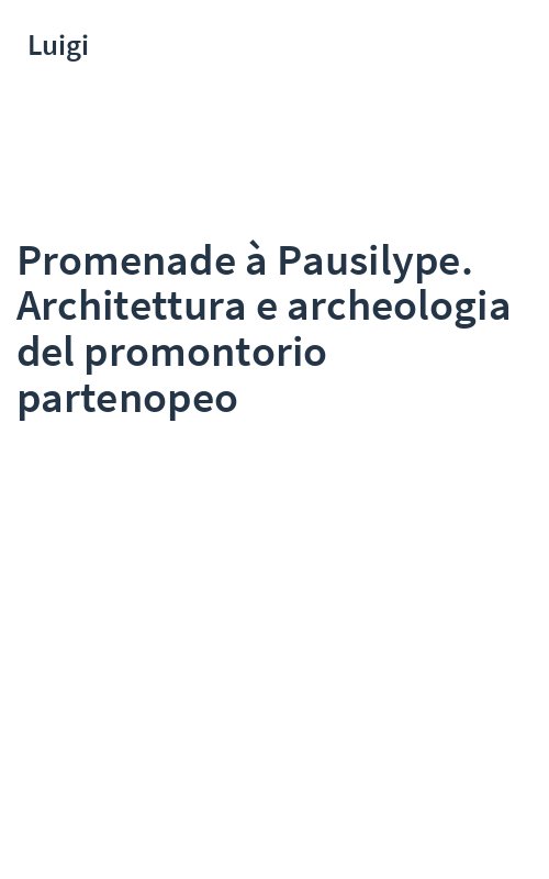 Promenade à Pausilype. Architettura e archeologia del promontorio partenopeo