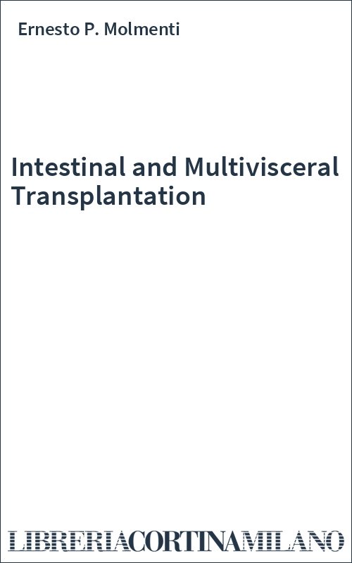 Intestinal and Multivisceral Transplantation