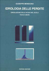 Idrologia delle perdite. Circolazione delle acque nel suolo: teoria e calcolo