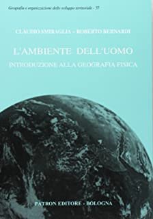 L'ambiente dell'uomo. Introduzione alla geografia fisica