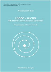 Luogo e globo. Siti storici e nuovi processi territoriali