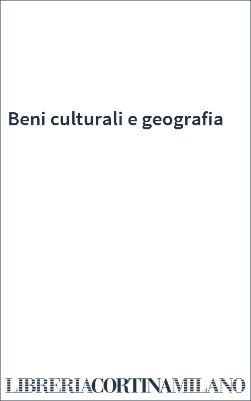 Beni culturali e geografia