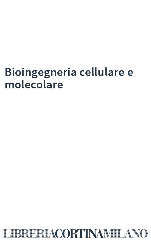 Bioingegneria cellulare e molecolare