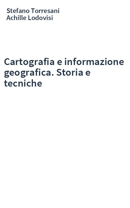 Cartografia e informazione geografica. Storia e tecniche