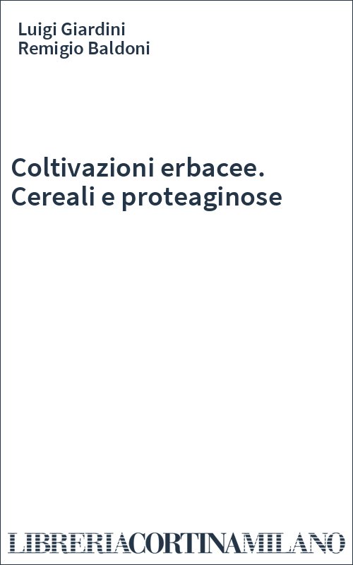Coltivazioni erbacee. Cereali e proteaginose