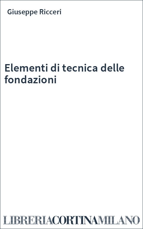 Elementi di tecnica delle fondazioni