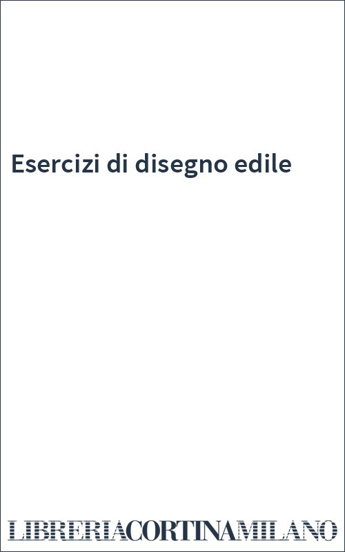 Esercizi di disegno edile