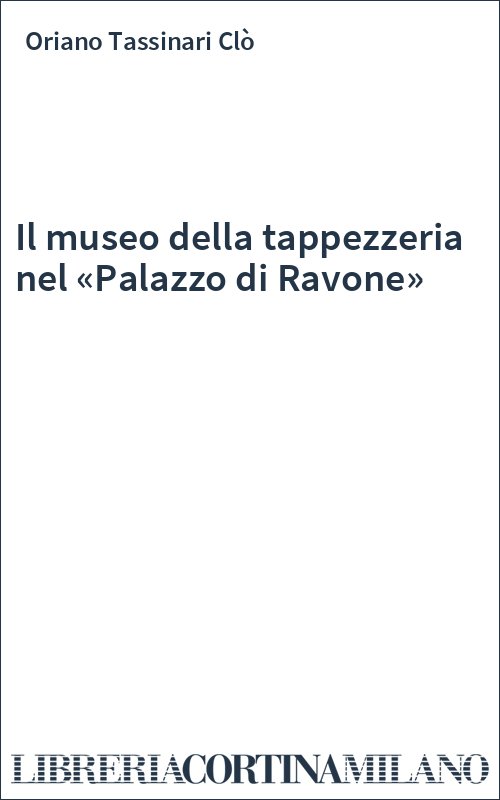 Il museo della tappezzeria nel «Palazzo di Ravone»
