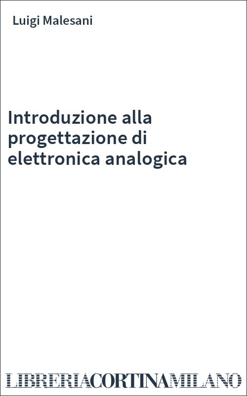 Introduzione alla progettazione di elettronica analogica