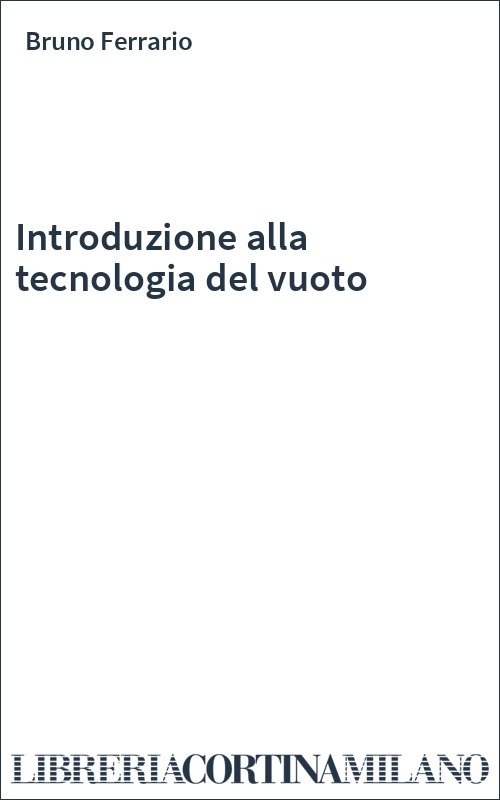 Introduzione alla tecnologia del vuoto