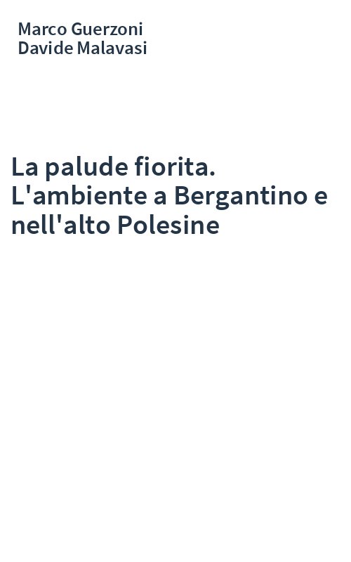 La palude fiorita. L'ambiente a Bergantino e nell'alto Polesine