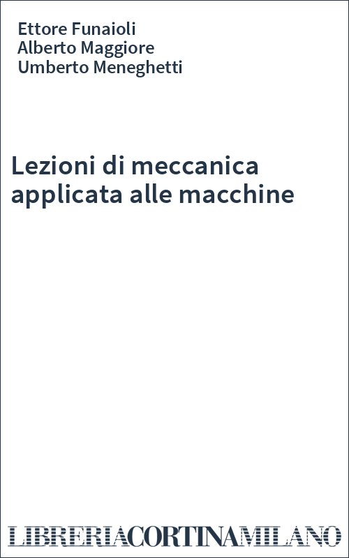 Lezioni di meccanica applicata alle macchine