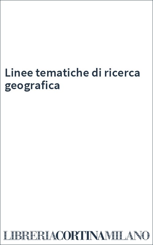 Linee tematiche di ricerca geografica