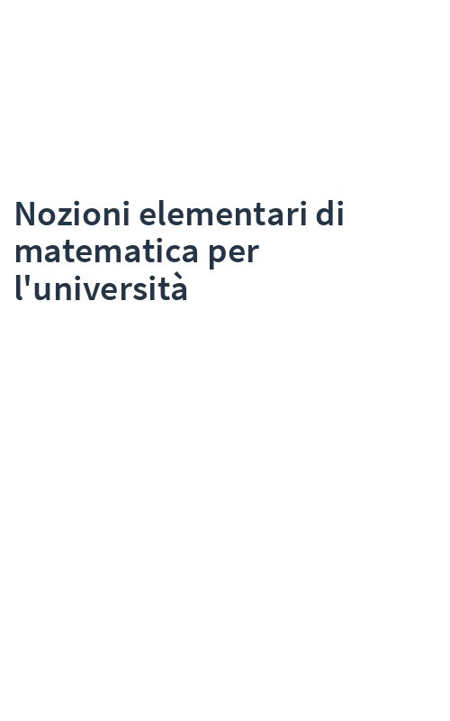 Nozioni elementari di matematica per l'università