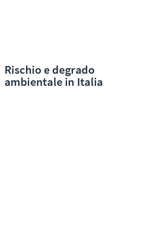 Rischio e degrado ambientale in Italia