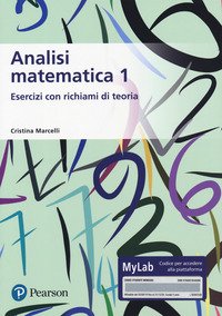 Analisi matematica 1. Esercizi con richiami di teoria. Ediz. MyLab