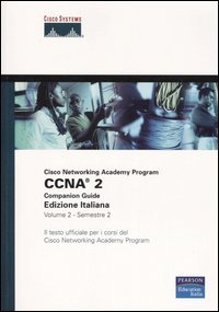 CCNA. Cisco Networking Academy Program. Companion Guide. Ediz. italiana